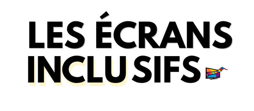 Les Écrans Inclusifs